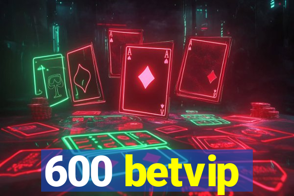600 betvip